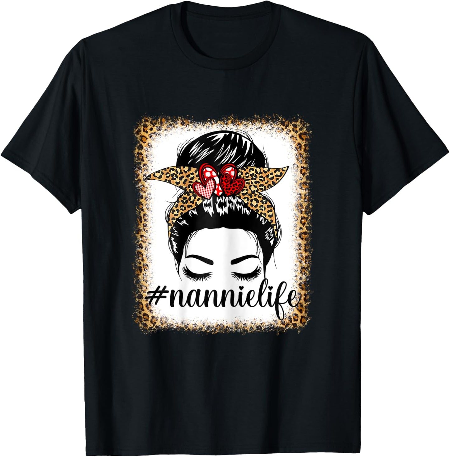 Leopard Nannie Life Messy Bun Bleaches Mother's Day Nannie T-Shirt - T-Shirt | Black