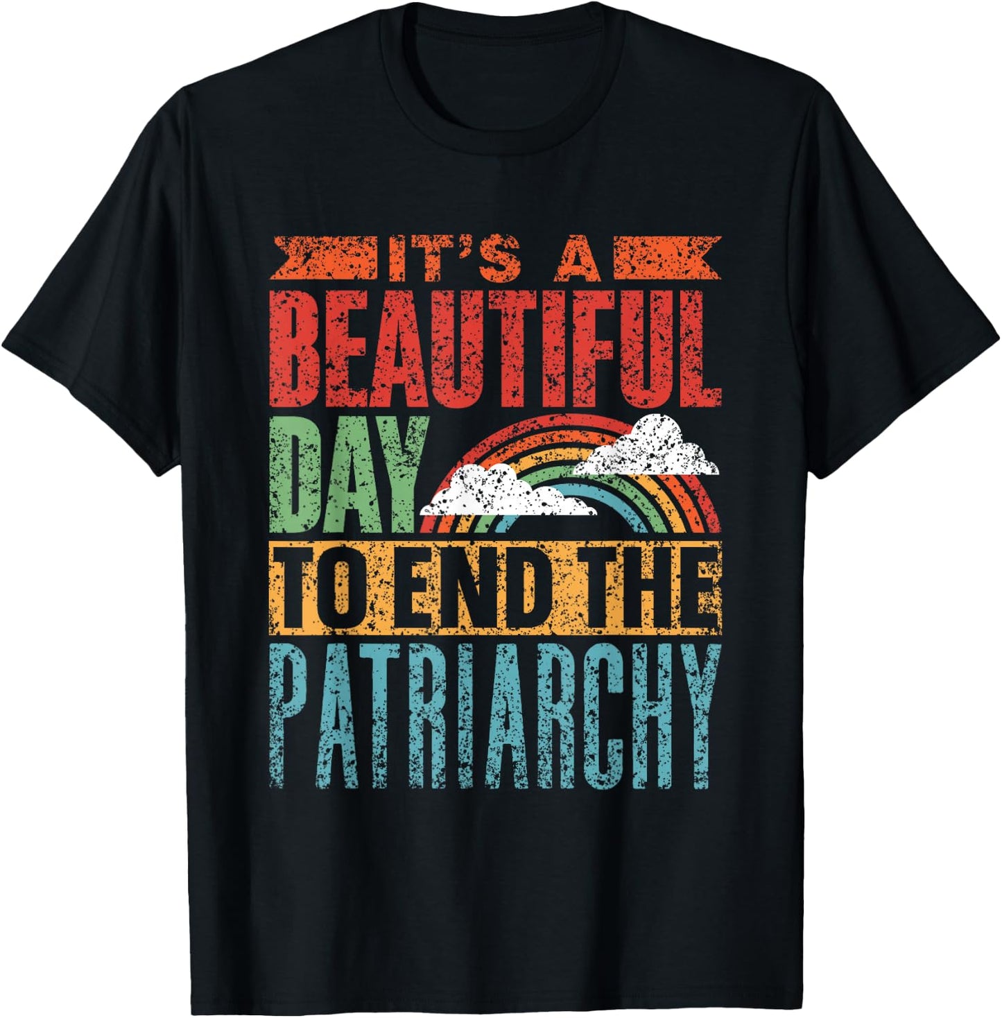 Schöner Tag Um Das Patriarchat Zu Beenden Patriarchat T-Shirt - T-Shirt | Black