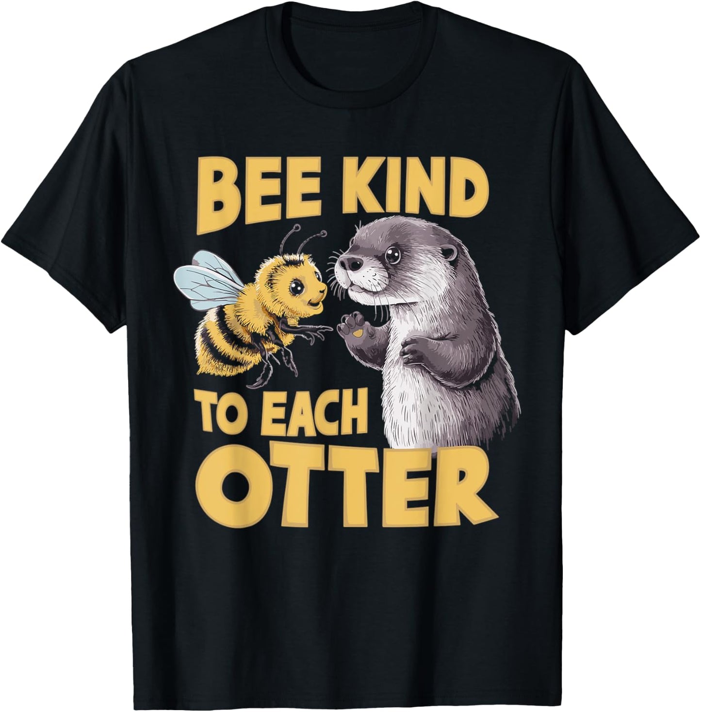 Bee Kind To Each Otter Funny Be Kind Pun T-Shirt - T-Shirt | Black