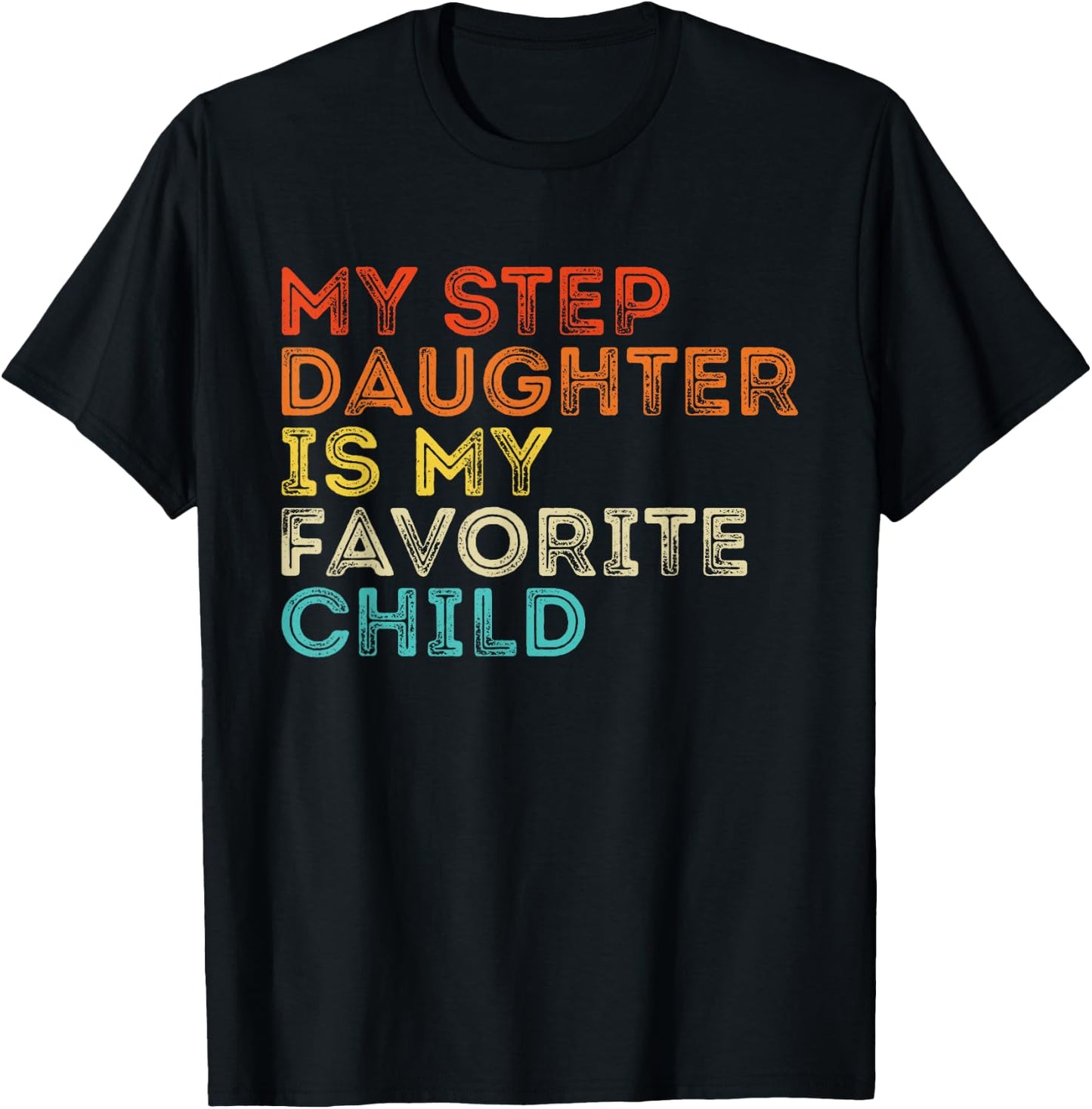My Step Daughter Is My Favorite Child Vintage Mother's Day T-Shirt - T-Shirt | Black
