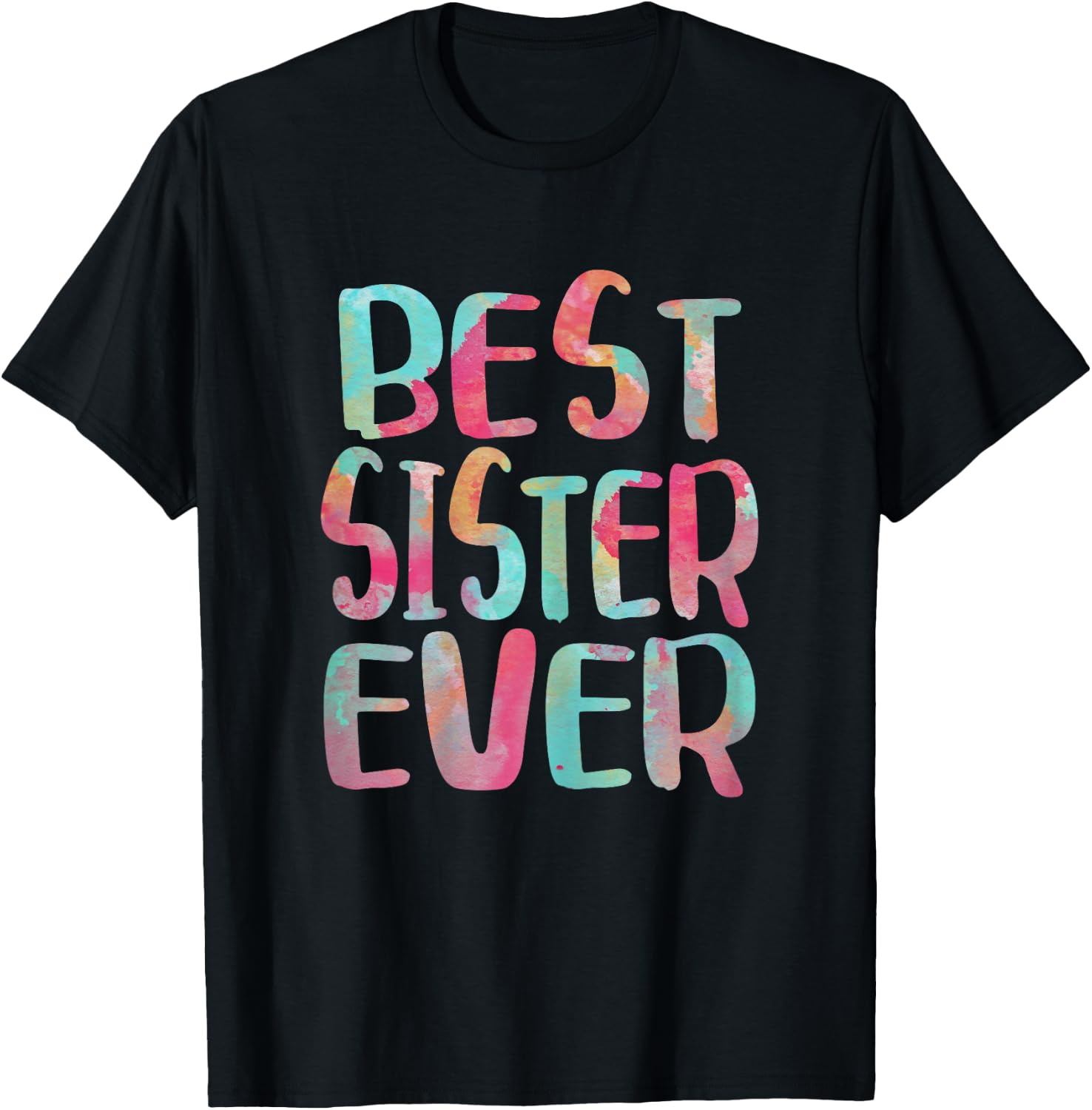Best Sister Ever Shirt Women Mothers Day T-Shirt - T-Shirt | Black