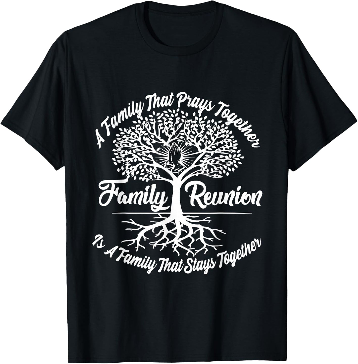A Family That Prays Together, Remains Together T-Shirt - T-Shirt | Black