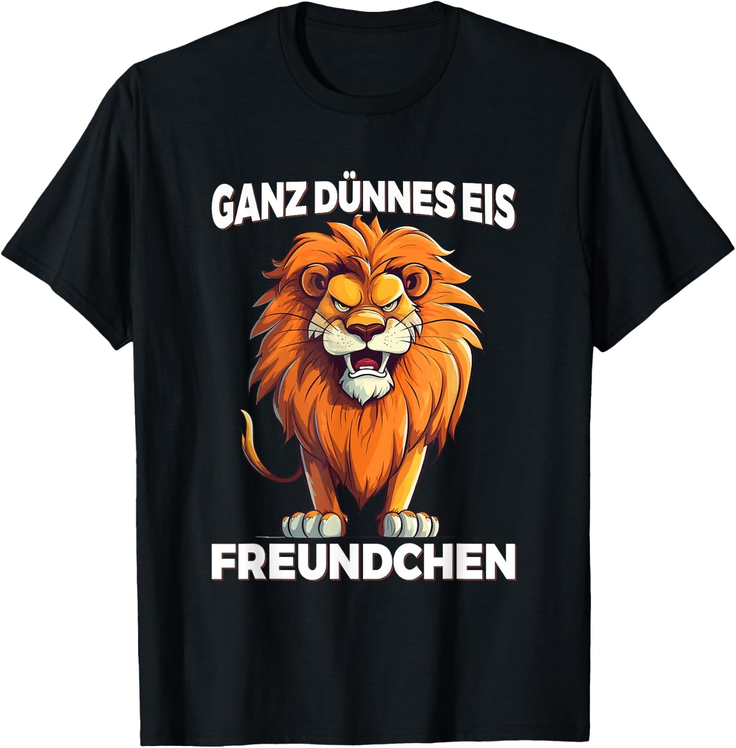 Ganz Dünnes Eis Freundchen Löwe Lustig Statement Spruch T-Shirt - T-Shirt | Black