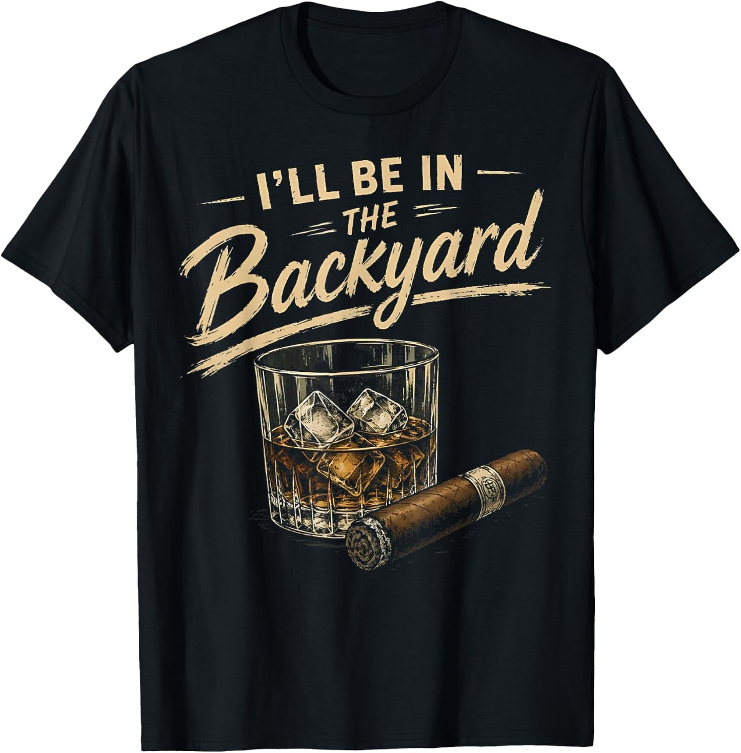 I'll Be in The Backyard Funny T-Shirt - T-Shirt | Black