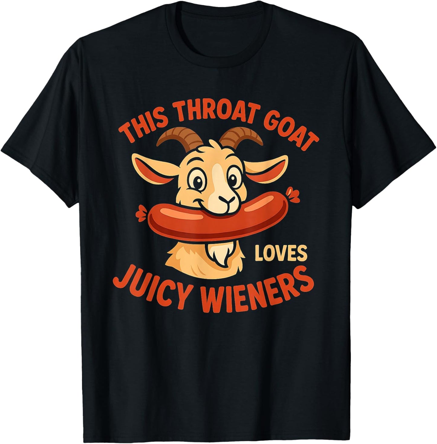 This Throat Goat Loves Juicy Wieners Inappropriate Offensive T-Shirt - T-Shirt | Black