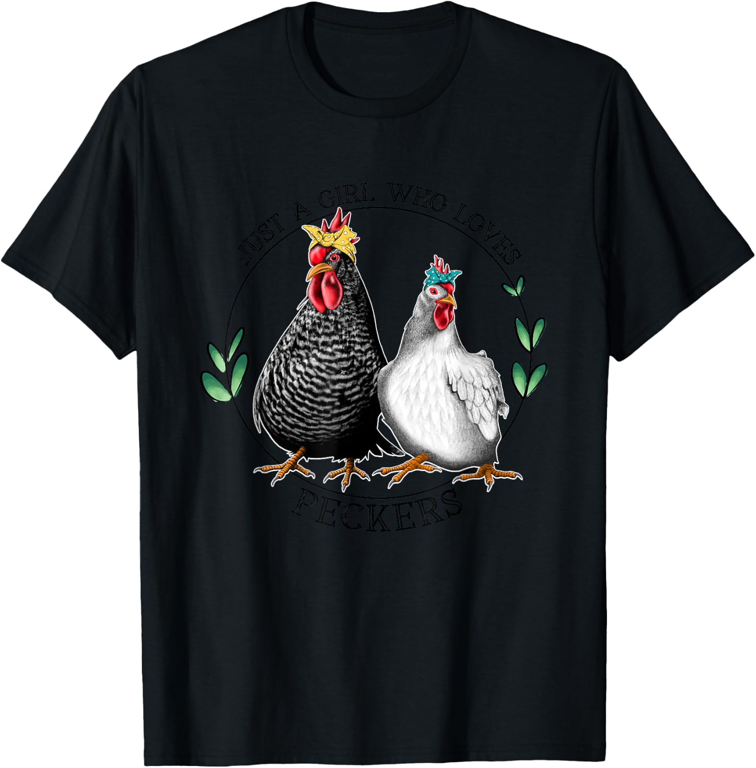 Just A Girl Who Loves Peckers Funny Chicken Gift T-Shirt - T-Shirt | Black