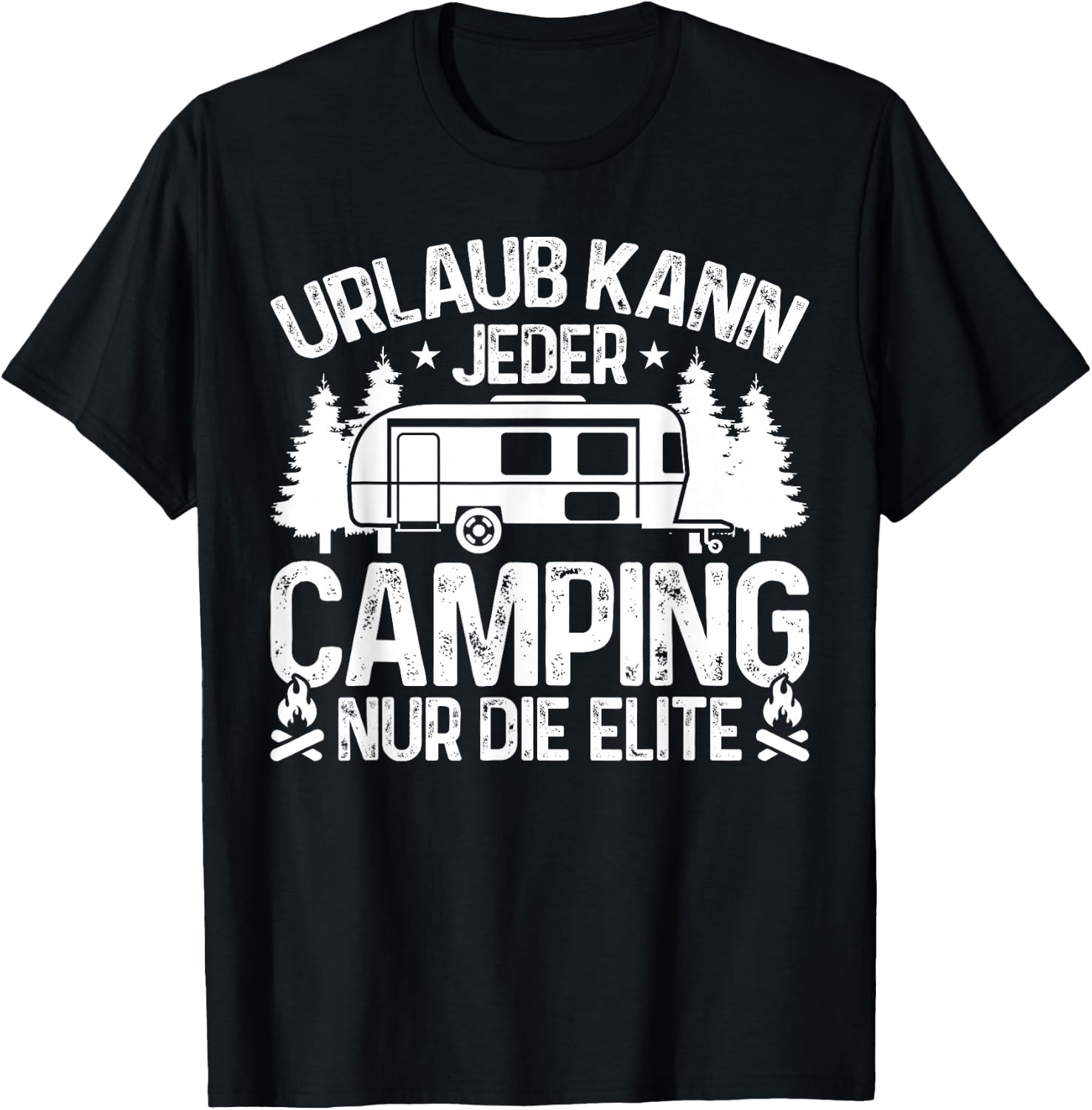 Camper Holiday Kann Jeder Camping Die Elite Caravan , black T-Shirt - T-Shirt | Black