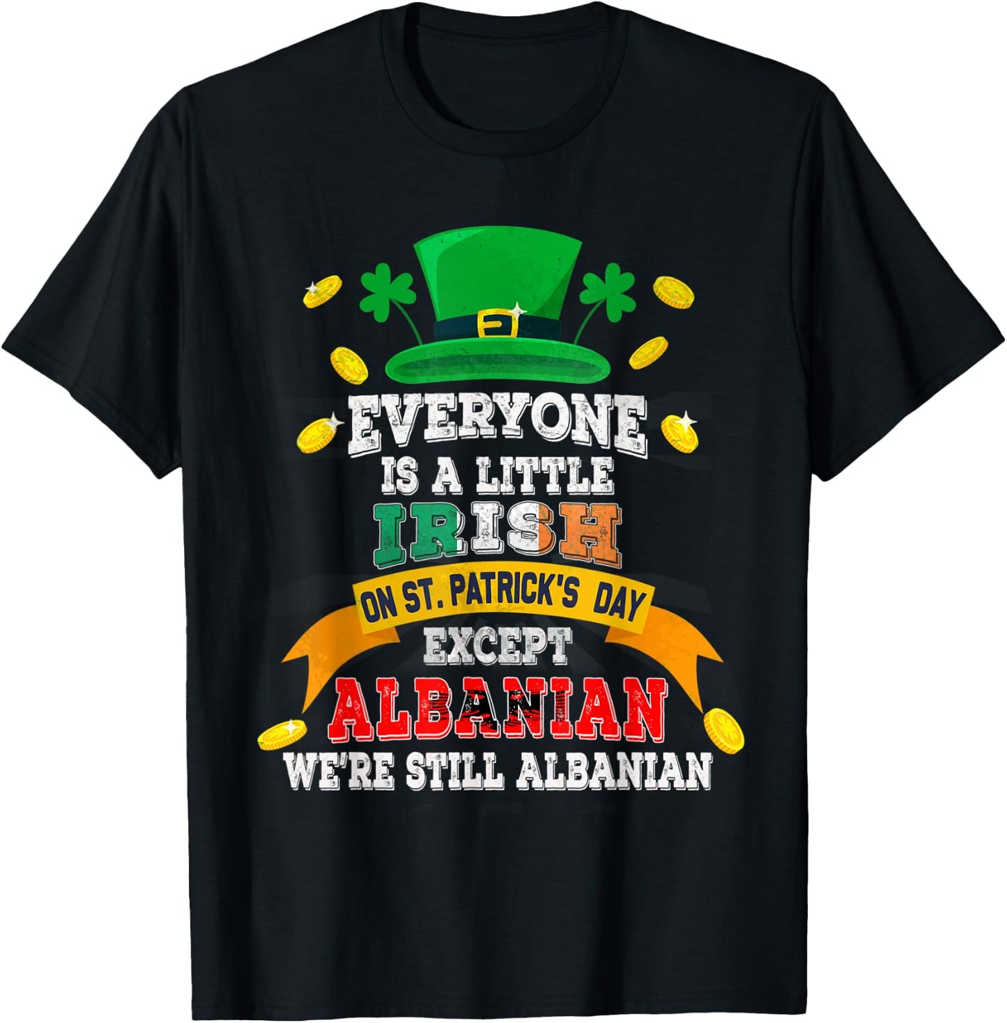 Everyone Is A Little Irish On St Patricks Day Albanian T-Shirt - T-Shirt | Black