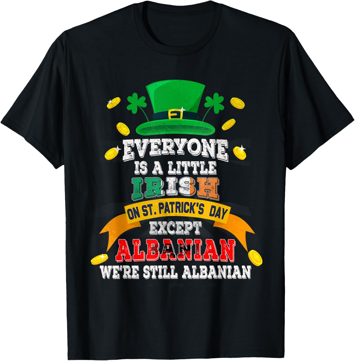 Everyone Is A Little Irish On St Patricks Day Albanian T-Shirt - T-Shirt | Black