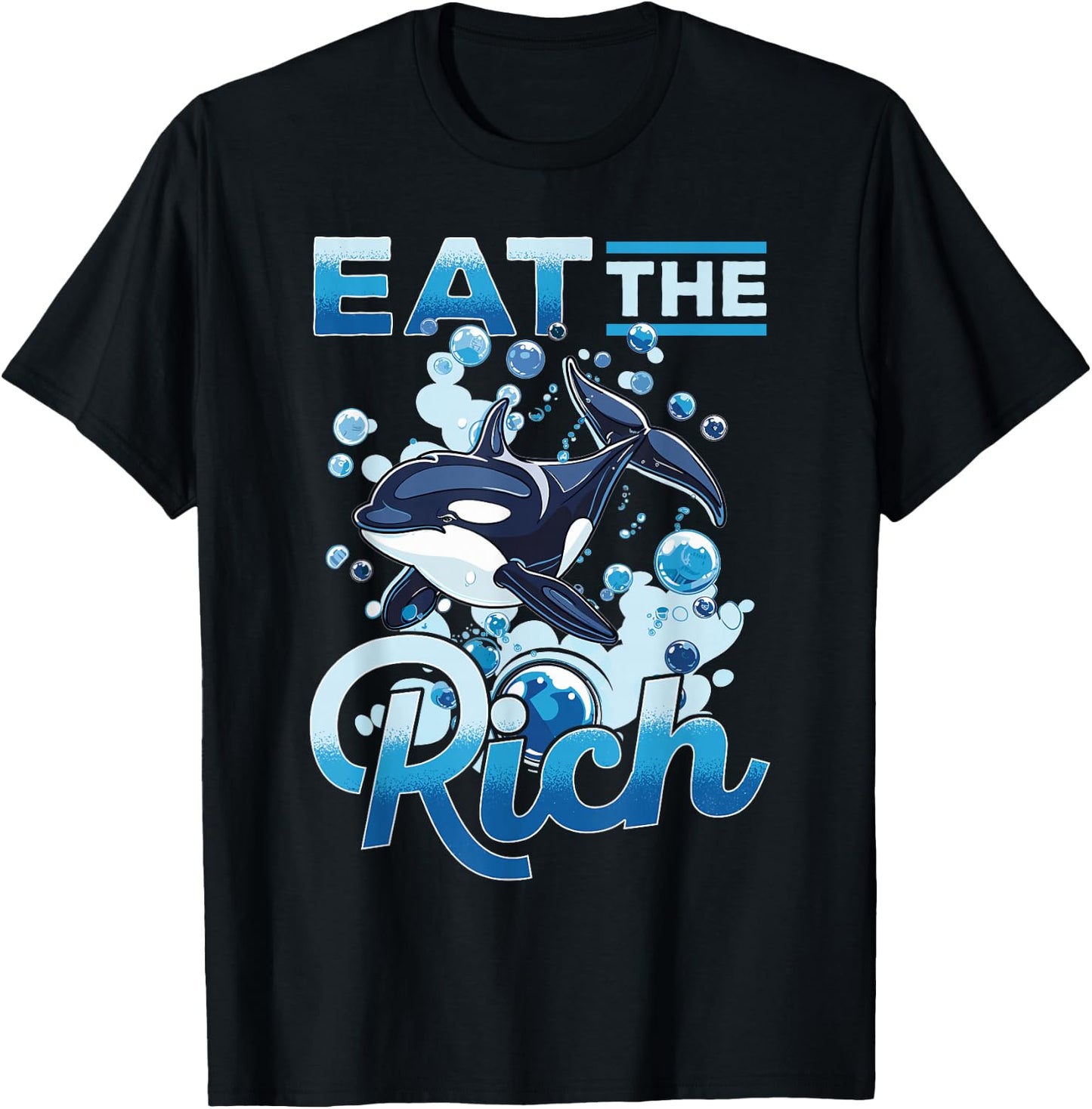 Funny Orca Animal Eat The Rich T-Shirt - T-Shirt | Black