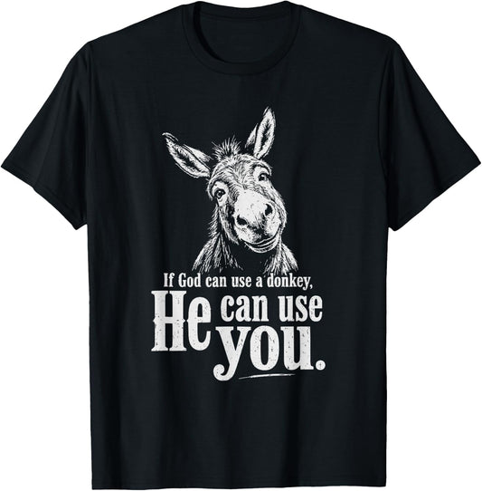 Funny Christian If God Can Use A Donkey He Can Use You T-Shirt - T-Shirt | Black