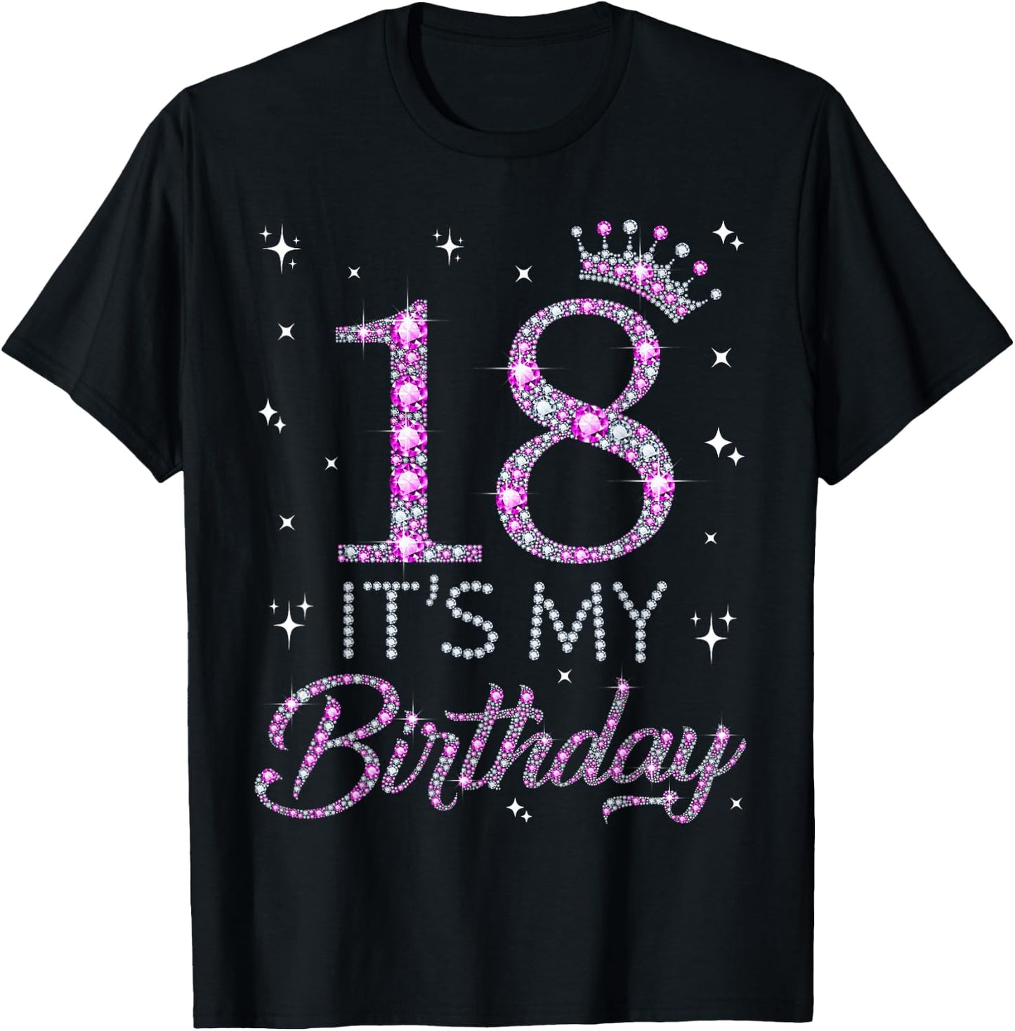 18 It's My Birthday Pink Crown Happy 18th Birthday Girls , black T-Shirt - T-Shirt | Black