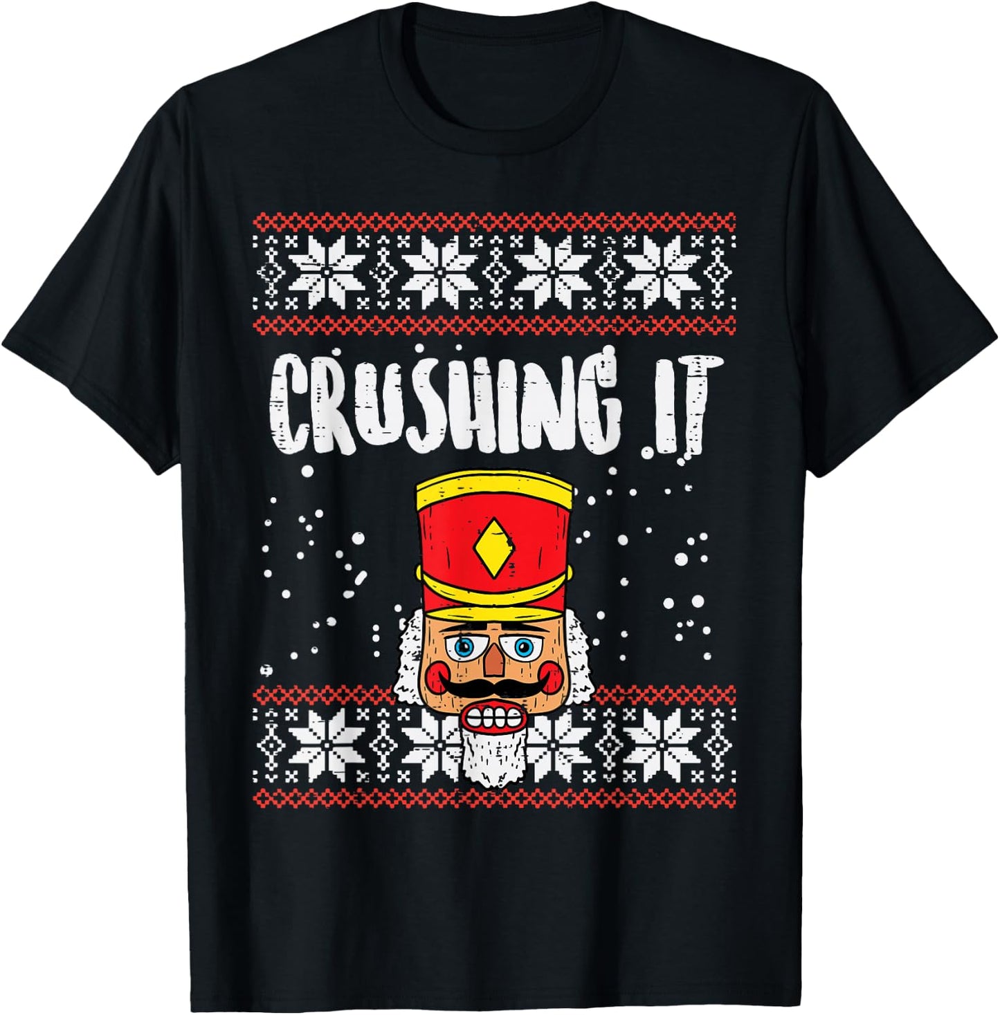 Crushing It Nutcracker Ugly Christmas Xmas Men Women Kids T-Shirt - T-Shirt | Black