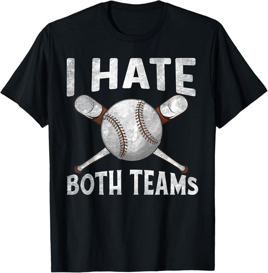 I Hate Both Teams Baseball Sports Fans Novelty T-Shirt - T-Shirt | Black
