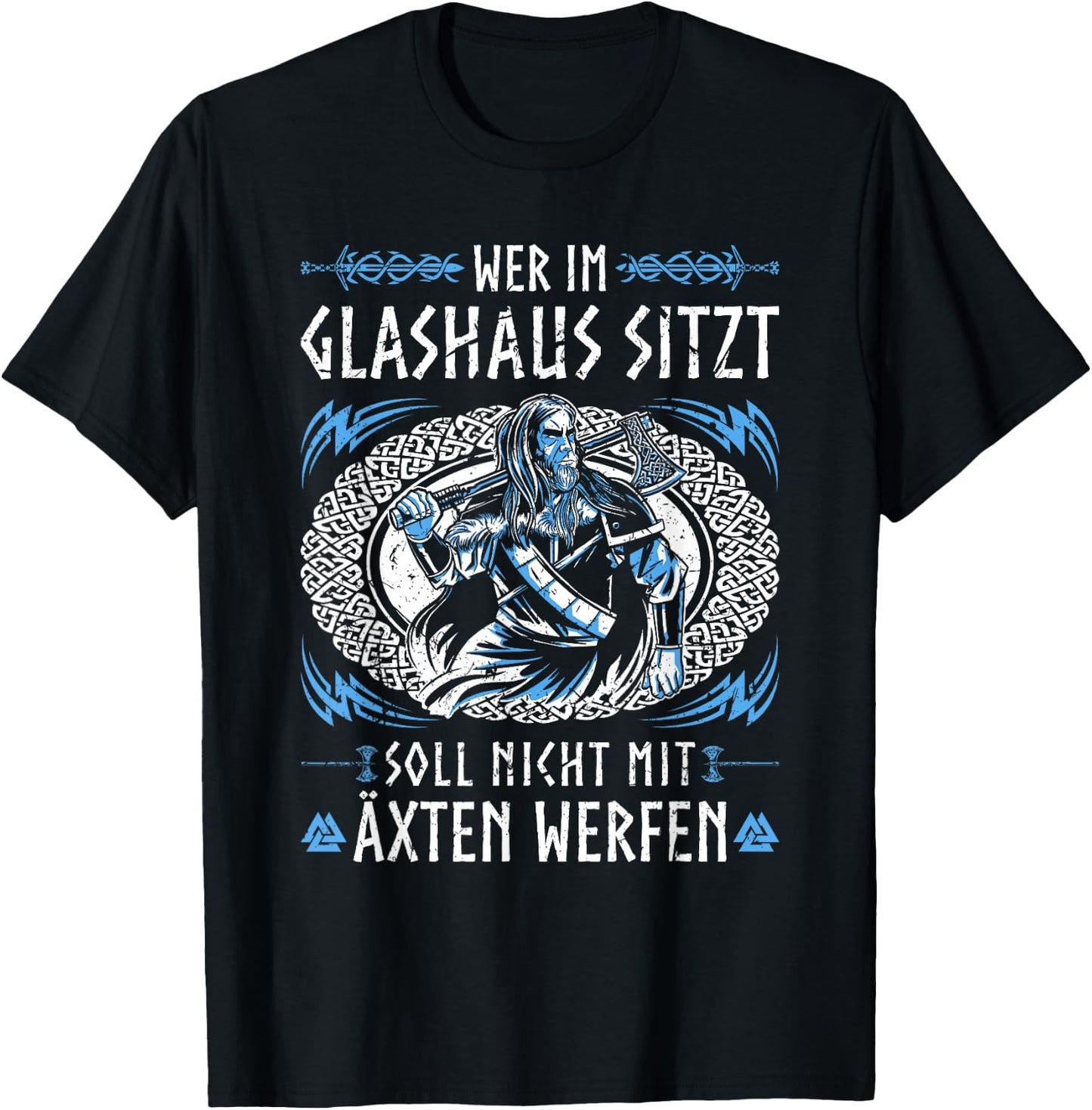 Viking Warrior Saying, Wer im Glashaus Sitzt, Norse Viking , black T-Shirt - T-Shirt | Black