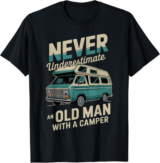 Funny Camping Never Underestimate An Old Man With RV Camper T-Shirt - T-Shirt | Black