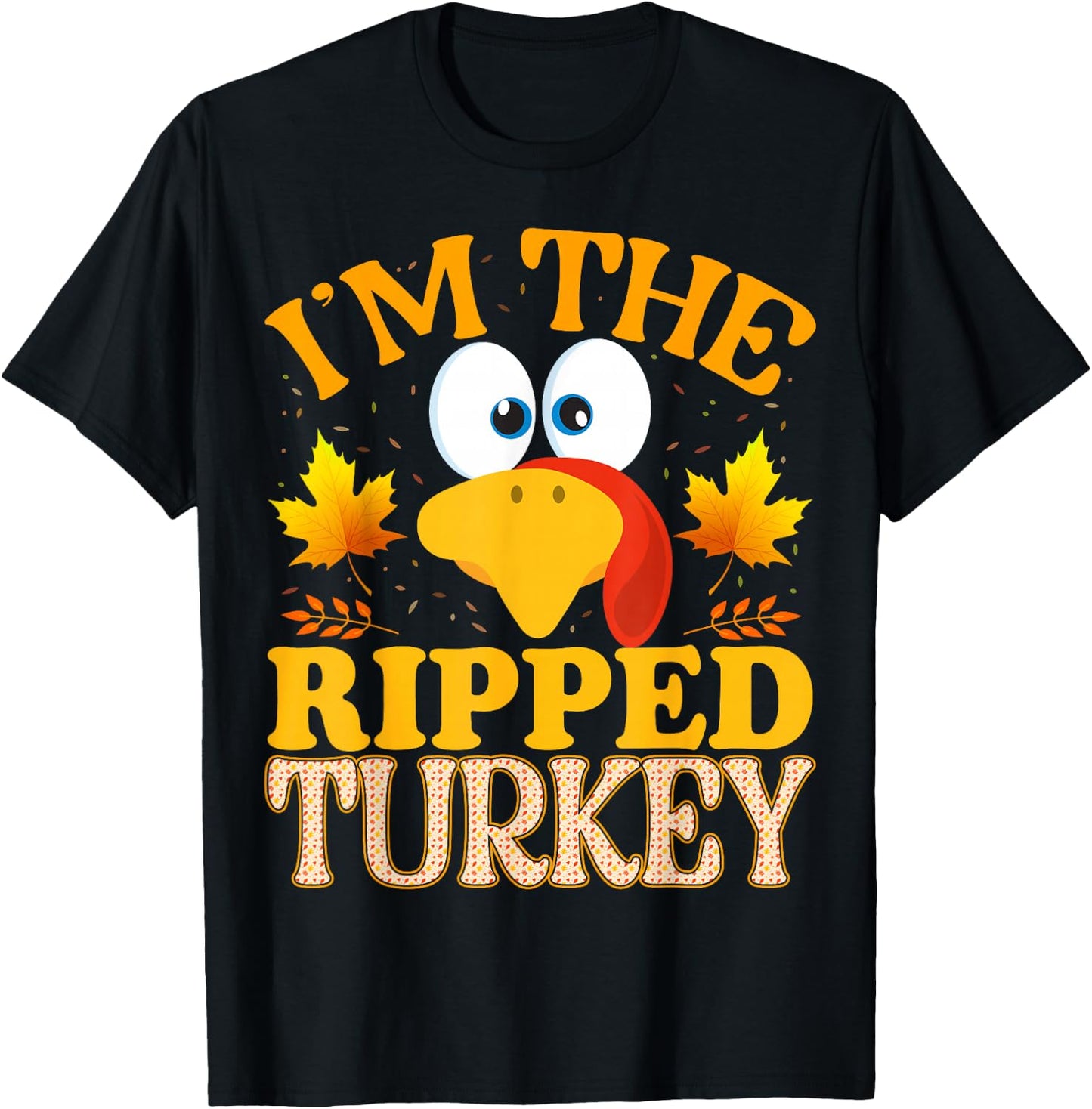 99 Gifts Thanksgiving I'm The Ripped Turkey Matching - -Adults, Black, Small, Short Sleeve, Classic Fit, Thanksgiving Turkey Matching T-Shirt - T-Shirt | Black