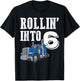 Rollin Into 6 Big Rig Semi Trailer Truck 6th Birthday T-Shirt - T-Shirt | Black