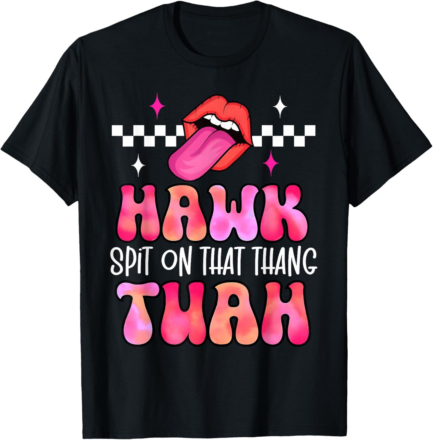 Hawk Tuah Spit On That Thang - Hawk Tush Spit on that Thing T-Shirt - T-Shirt | Black