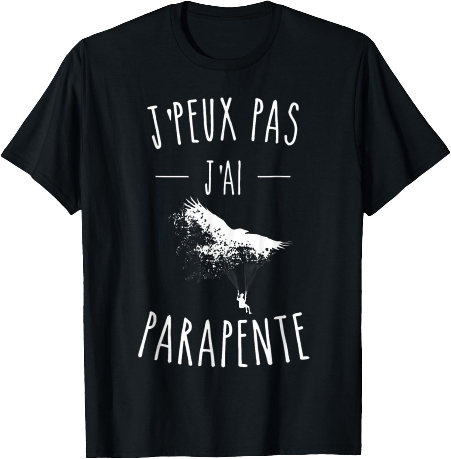 Je peux pas j'ai paragliding humour paragliding , Black, S T-Shirt - T-Shirt | Black