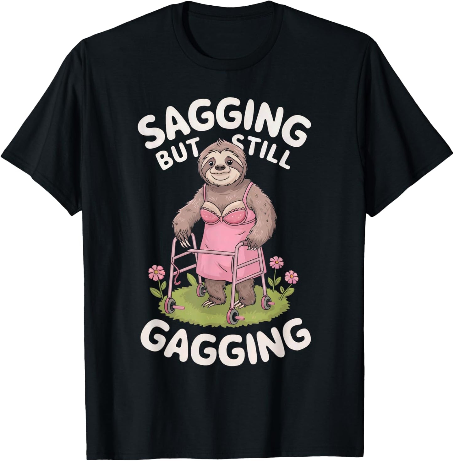 Embarrassing Shirt Funny Sloth Inappropriate Adult Humor T-Shirt - T-Shirt | Black