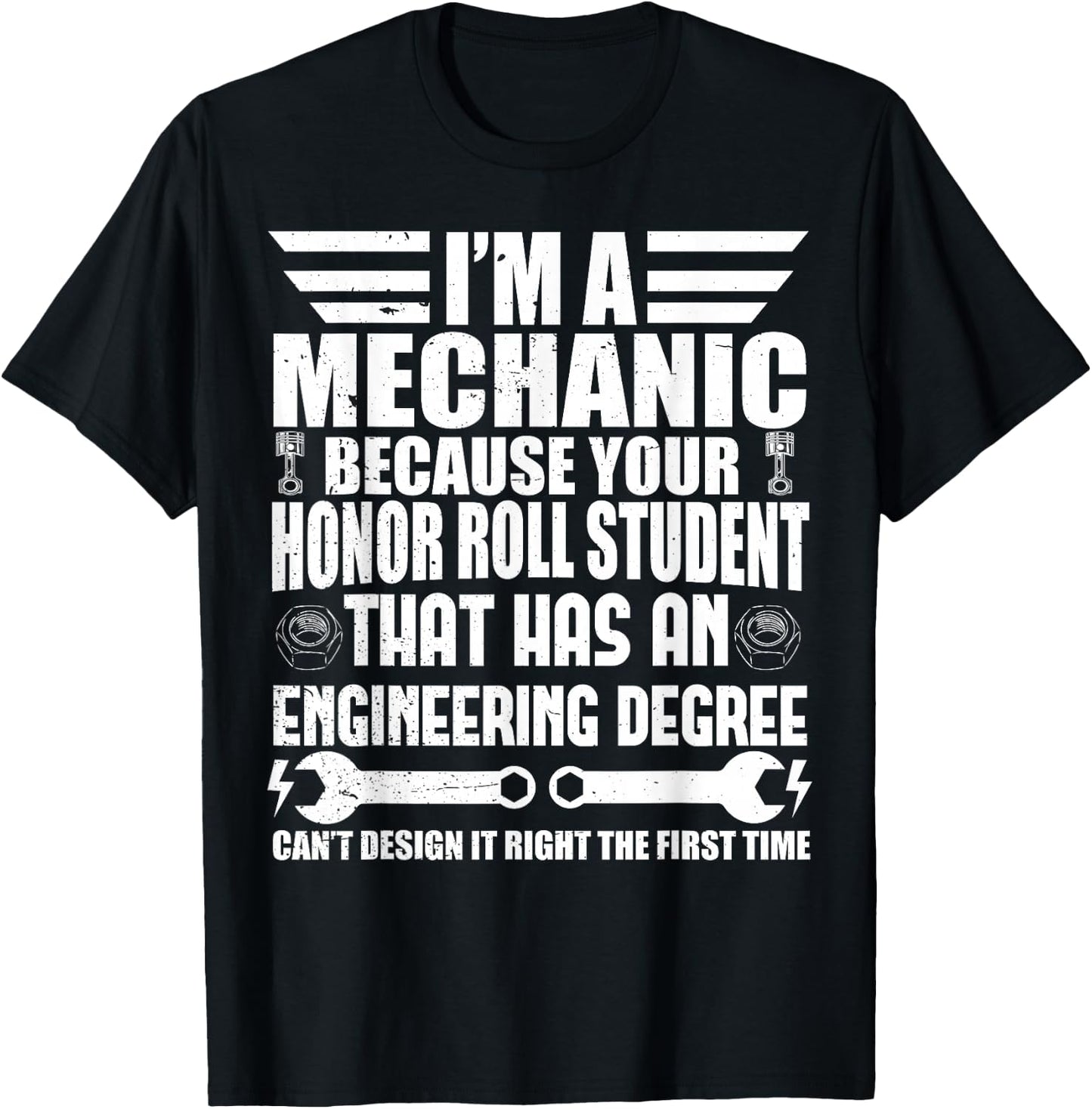 I'm A Mechanic Because Your Honor Roll Student Mechanic T-Shirt - T-Shirt | Black