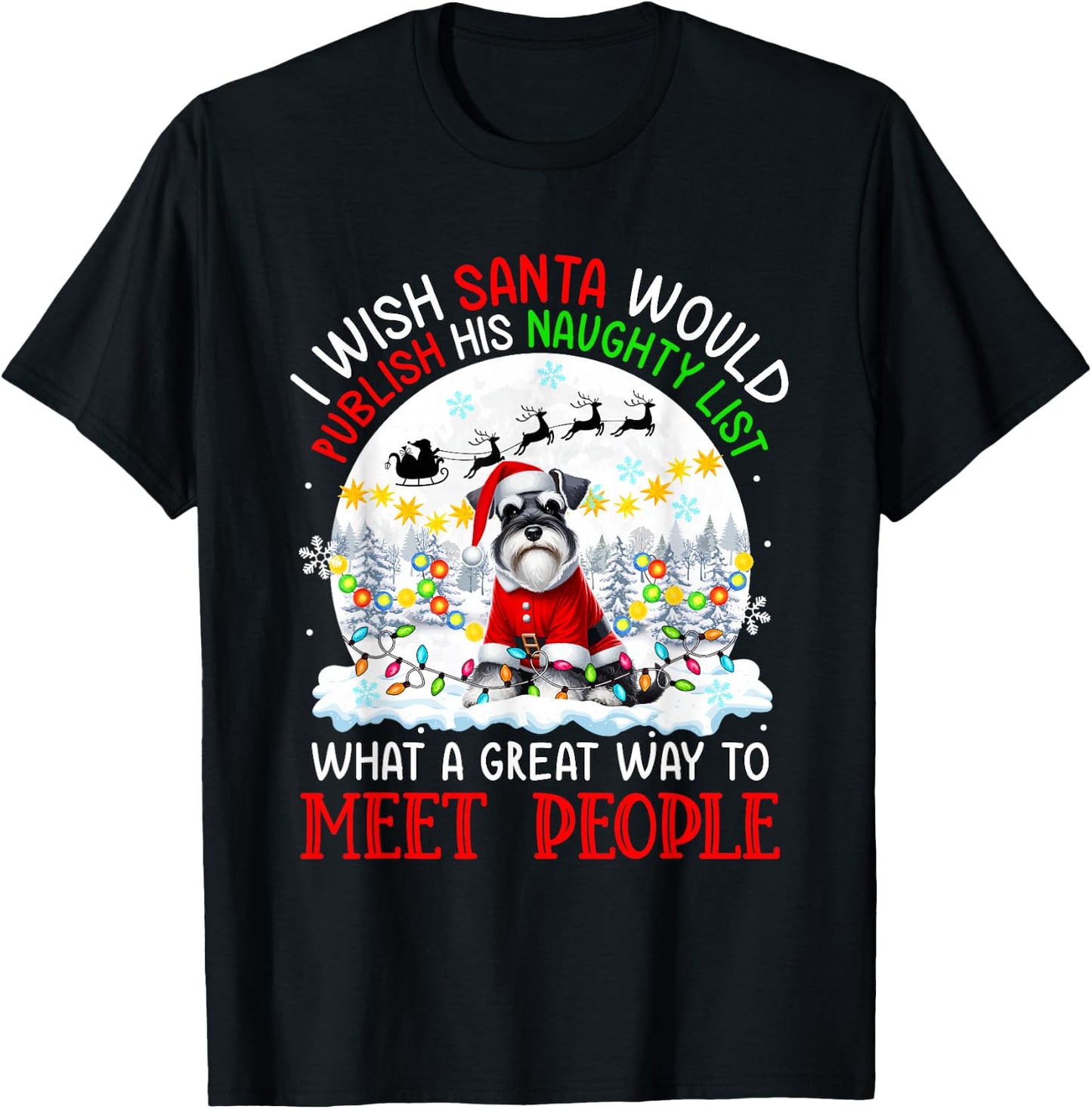 Wish Santa Publish Naughty List Proud Way Xmas Schnauzer T-Shirt - T-Shirt | Black