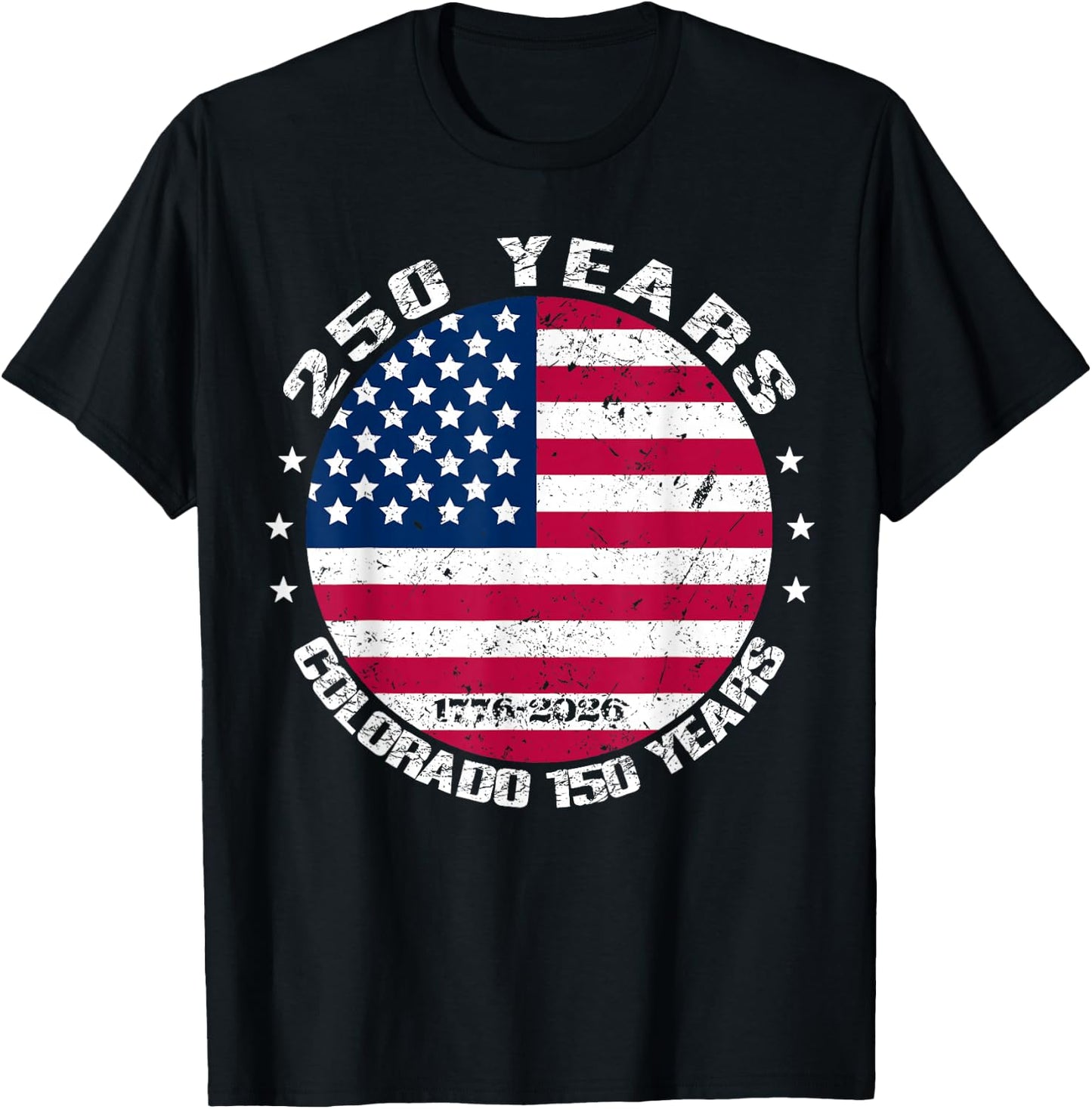 America 250 Colorado 150 Years American Flag 4th of July T-Shirt - T-Shirt | Black