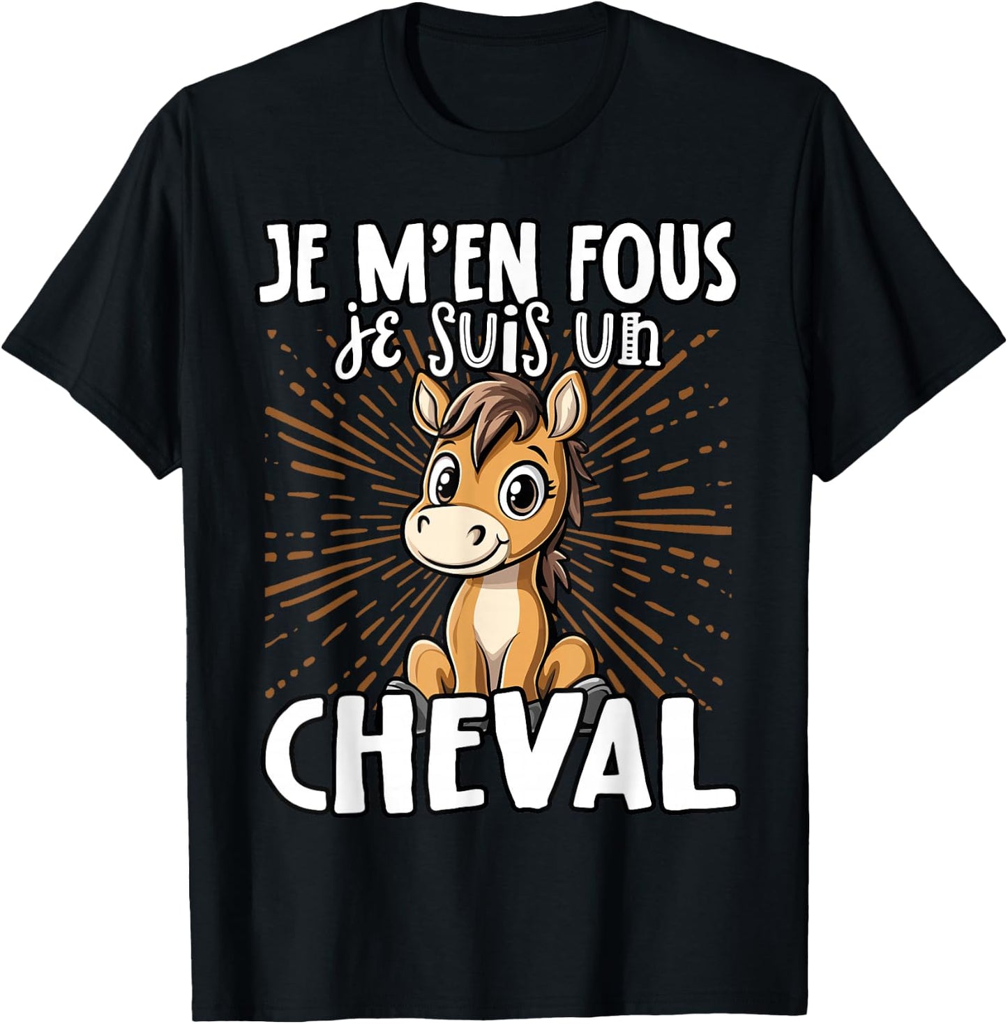 Je M'en Fous Je Suis Un Cheval - Sweet Horse , Black, S T-Shirt - T-Shirt | Black