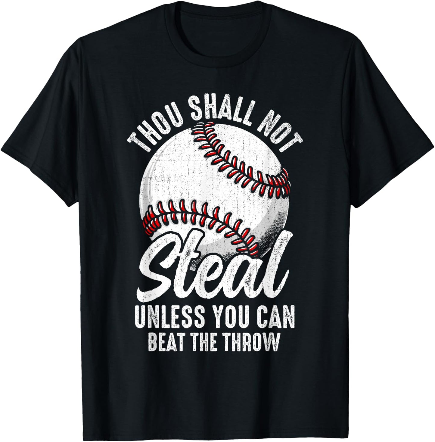 Thou Shall Not Steal Unless You Can Beat The Throw Baseball T-Shirt - T-Shirt | Black