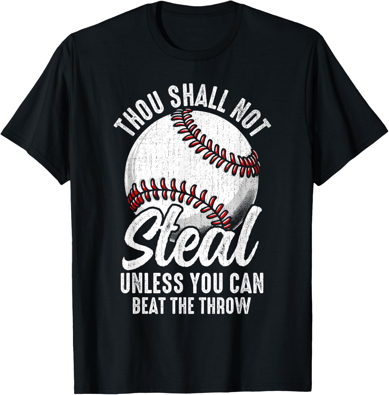 Thou Shall Not Steal Unless You Can Beat The Throw Baseball T-Shirt - T-Shirt | Black