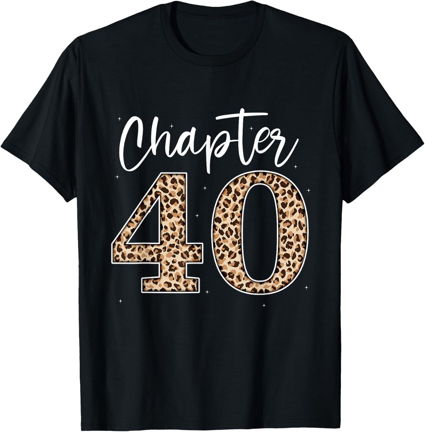 Chapter 40 Leopard For 40th Birthday Men and Women T-Shirt - T-Shirt | Black