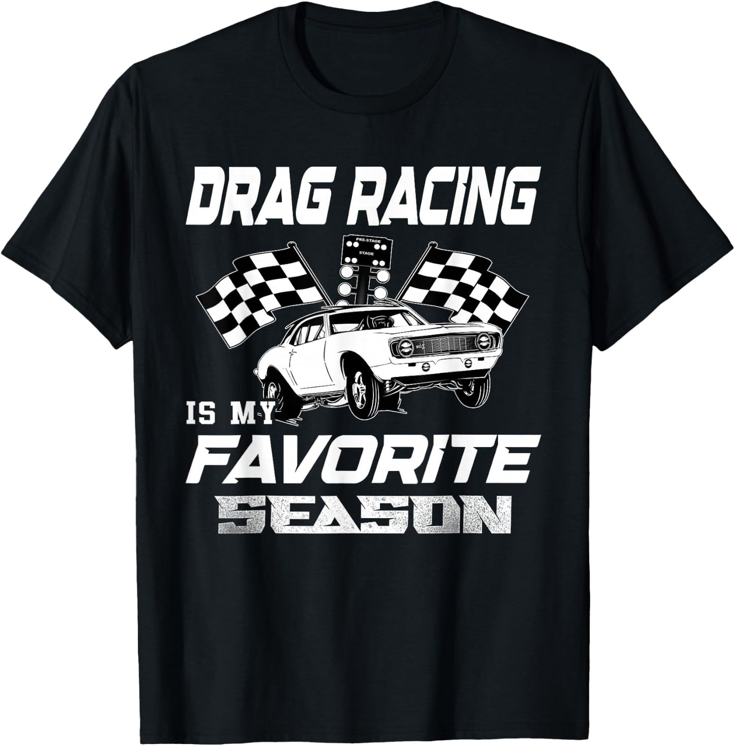 Drag Racing Is My Favorite Season Drag Racing Lover T-Shirt - T-Shirt | Black