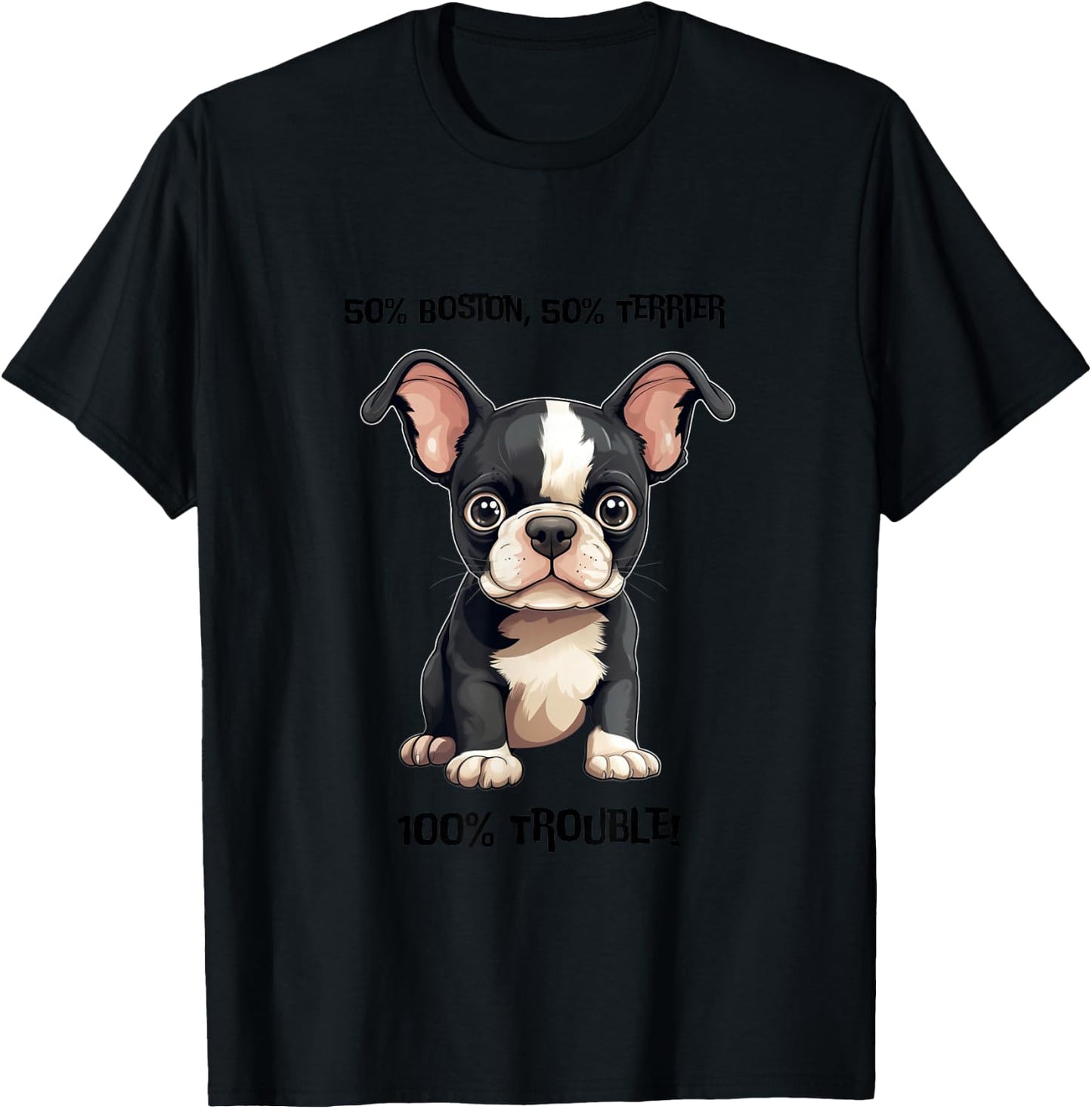 100% Trouble" Boston Terrier Puppy Design T-Shirt - T-Shirt | Black