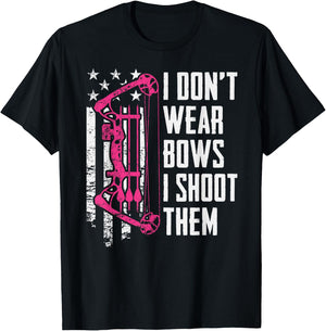 I Don't Wear Bows I Shoot Them - Funny Girls Archery T-Shirt - T-Shirt | Black