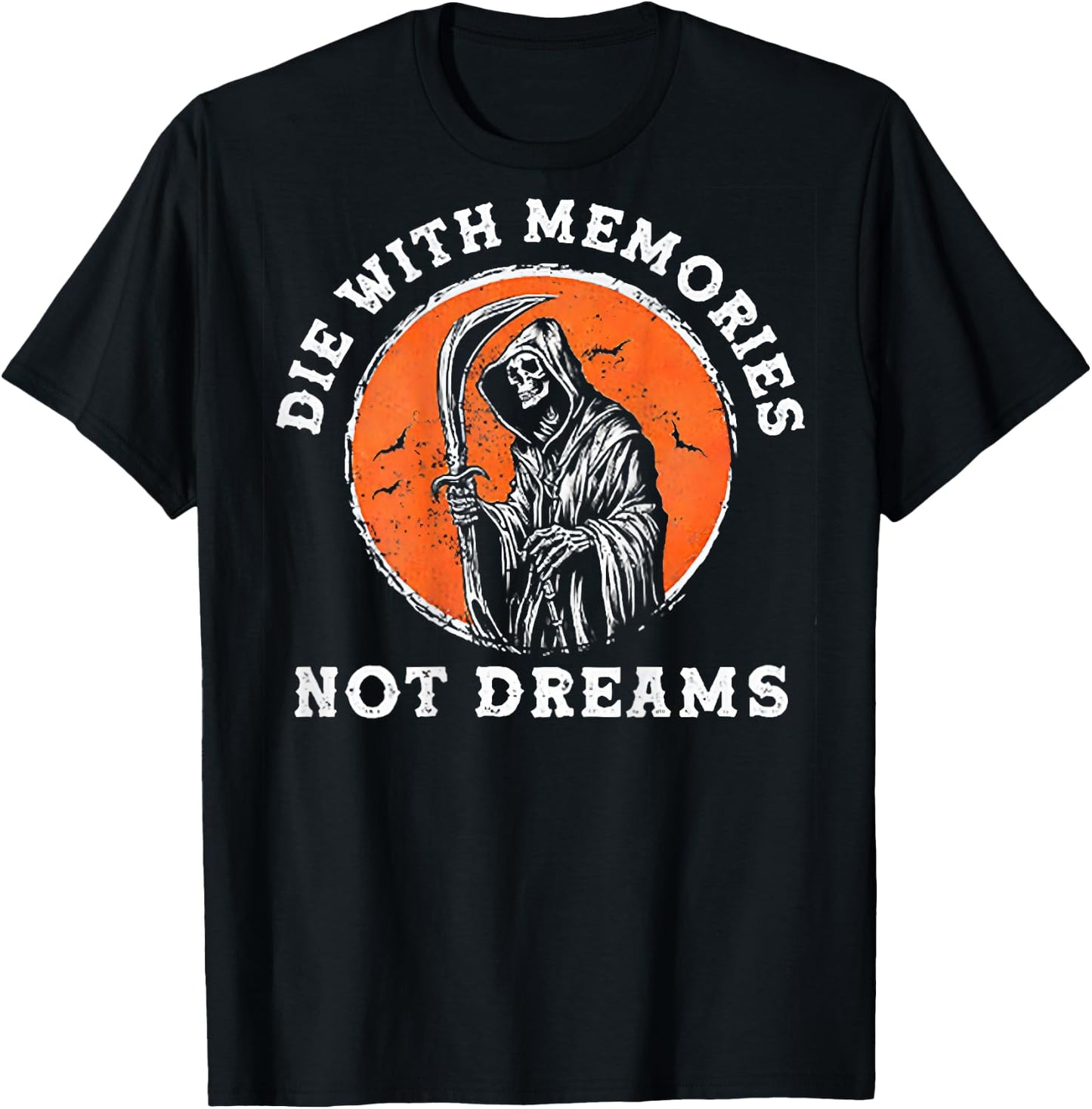 Die With Memories Not Dreams (on back) T-Shirt - T-Shirt | Black