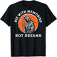 Die With Memories Not Dreams (on back) T-Shirt - T-Shirt | Black