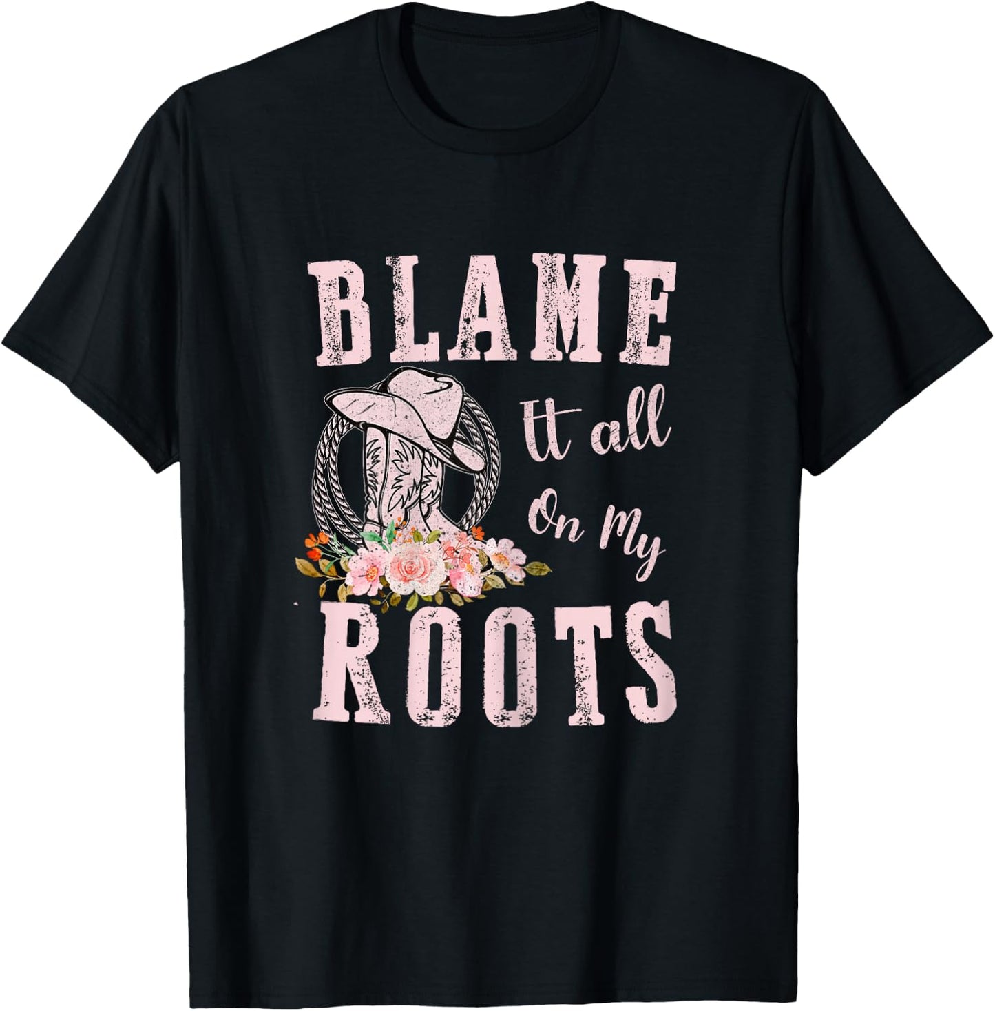 Pink Blame It All On My Roots - Country Music Lover Southern T-Shirt - T-Shirt | Black