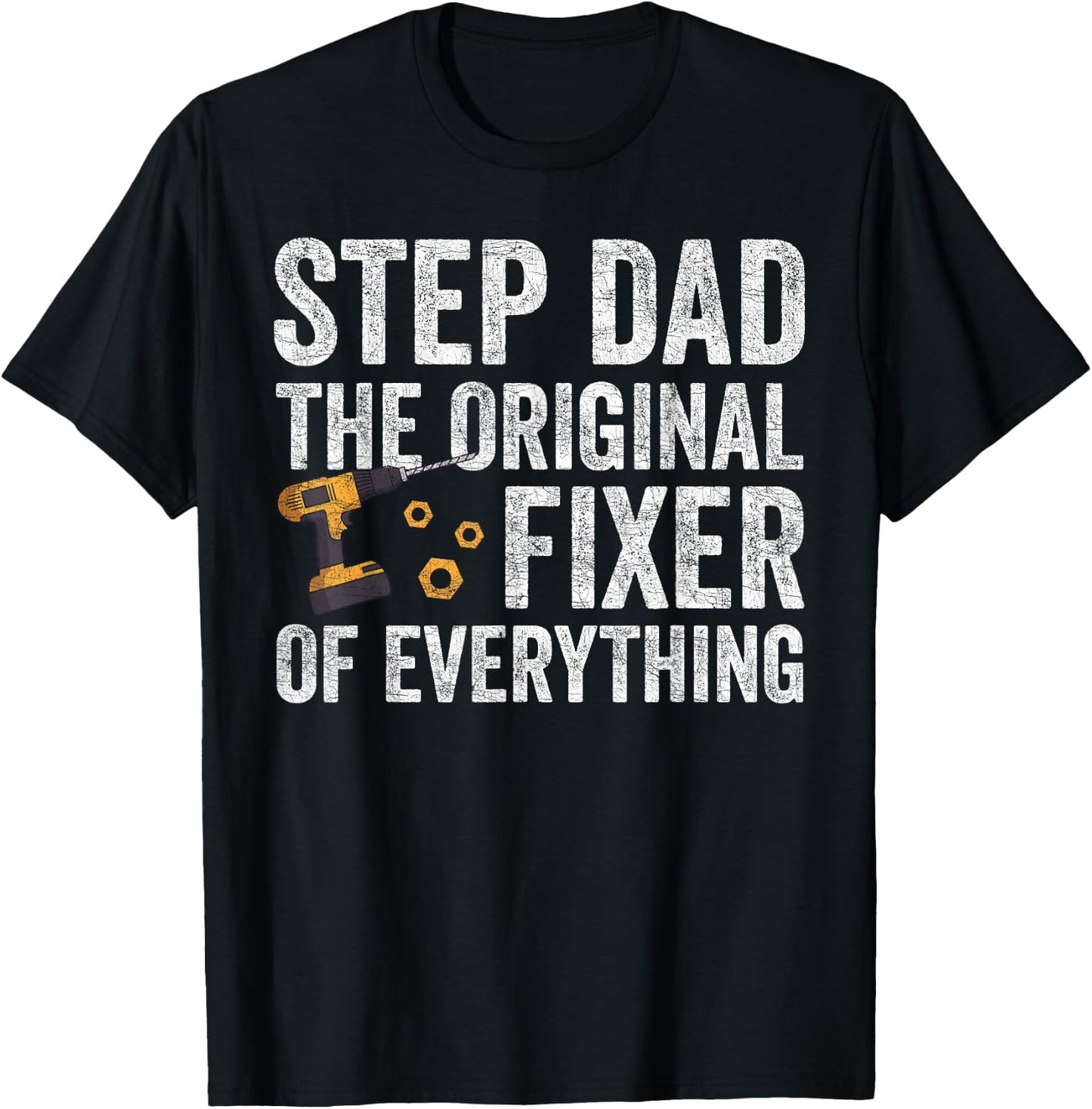 Fathers Day For Step Dad, Stepdad The Fixer Of Everything T-Shirt - T-Shirt | Black