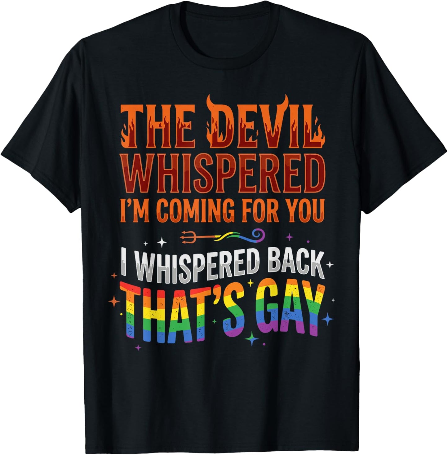 The Devil Whispered to Me Im Coming for You T-Shirt - T-Shirt | Black