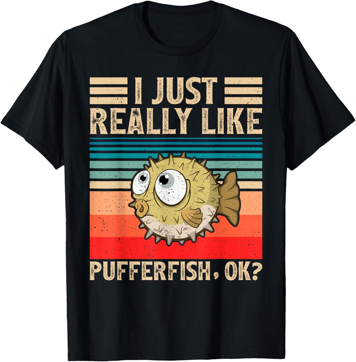 Vintage Pufferfish Lover I Just Really Like Pufferfish Ok T-Shirt - T-Shirt | Black