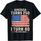 Retro Funny America Turns 250 I Turn 80 1946 80th Birthday T-Shirt - T-Shirt | Black