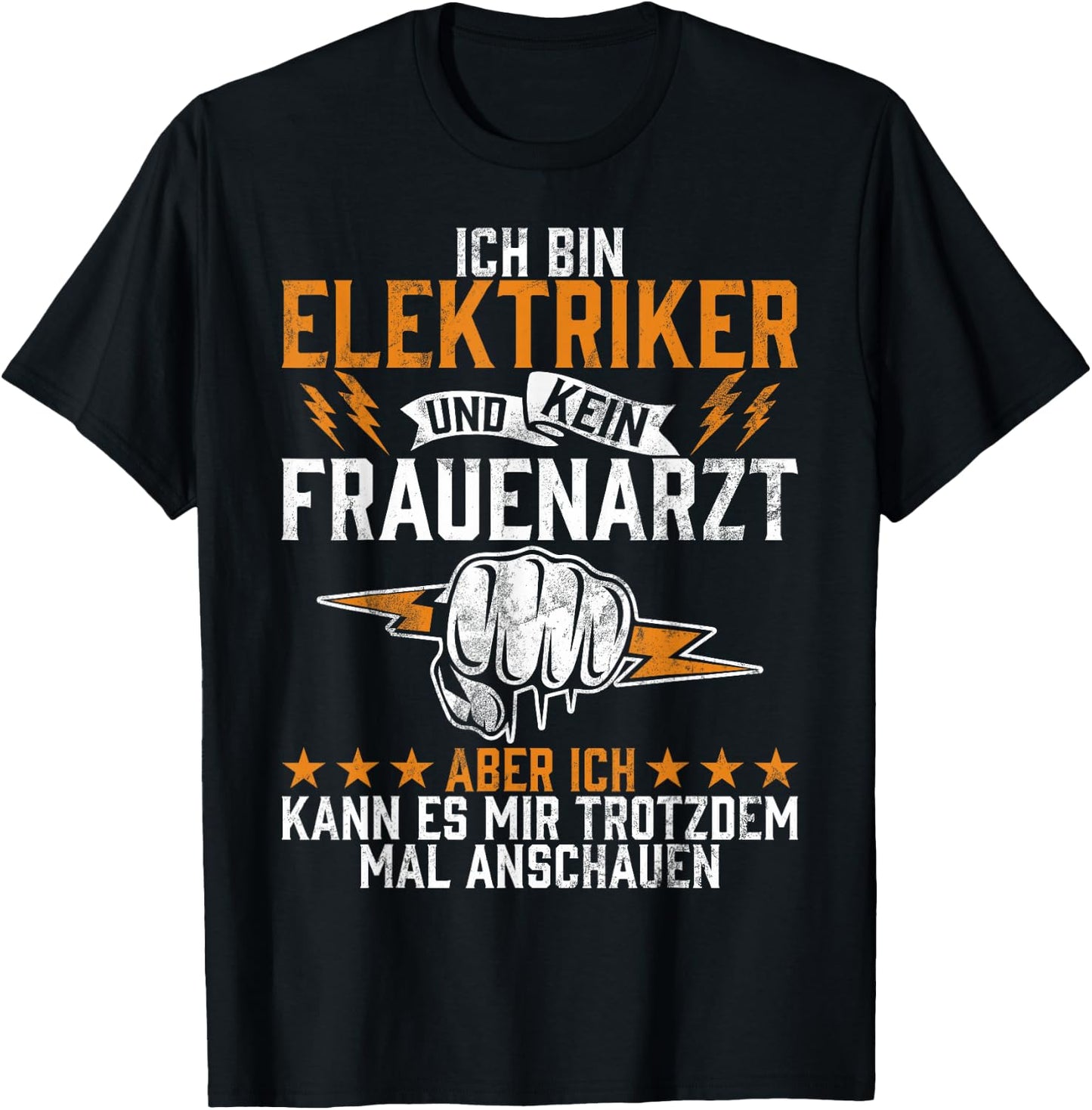 with German Text "Ich Bin Elektriker Und Kein Frauenarzt Elektroniker Beruf" (Ich Bin, black T-Shirt - T-Shirt | Black