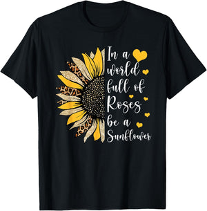 In A World Full Of Roses Be A Sunflower Flower Leopard Sunfl T-Shirt - T-Shirt | Black