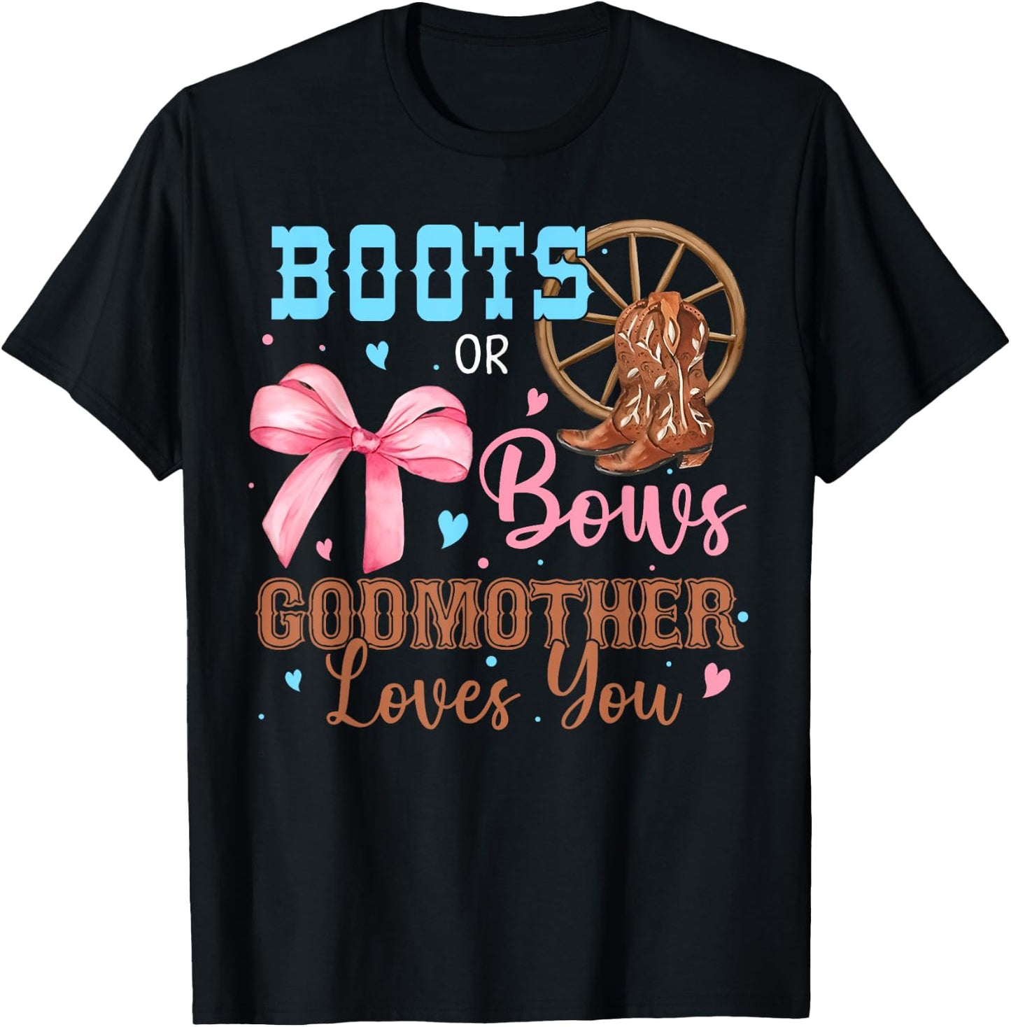 Boots or Bows Gender Reveal Decorations Godmother Loves You T-Shirt - T-Shirt | Black