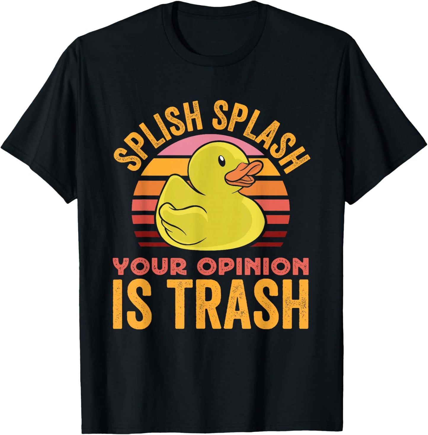 Splish Splash Your Opinion Is Trash T-Shirt - T-Shirt | Black