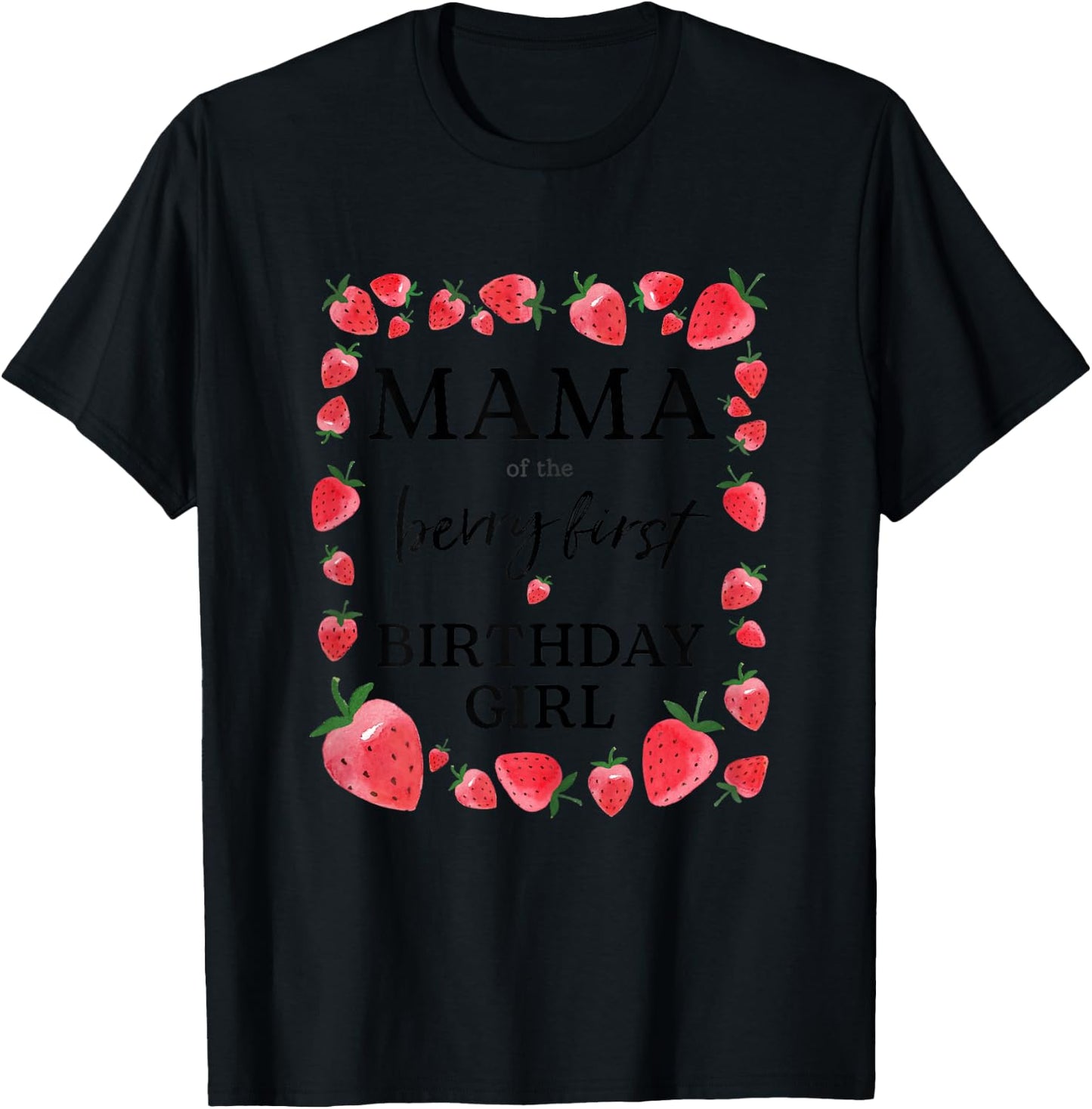 Mama von The Berry Mädchen zum ersten Geburtstag Sweet One Strawberry T-Shirt - T-Shirt | Black