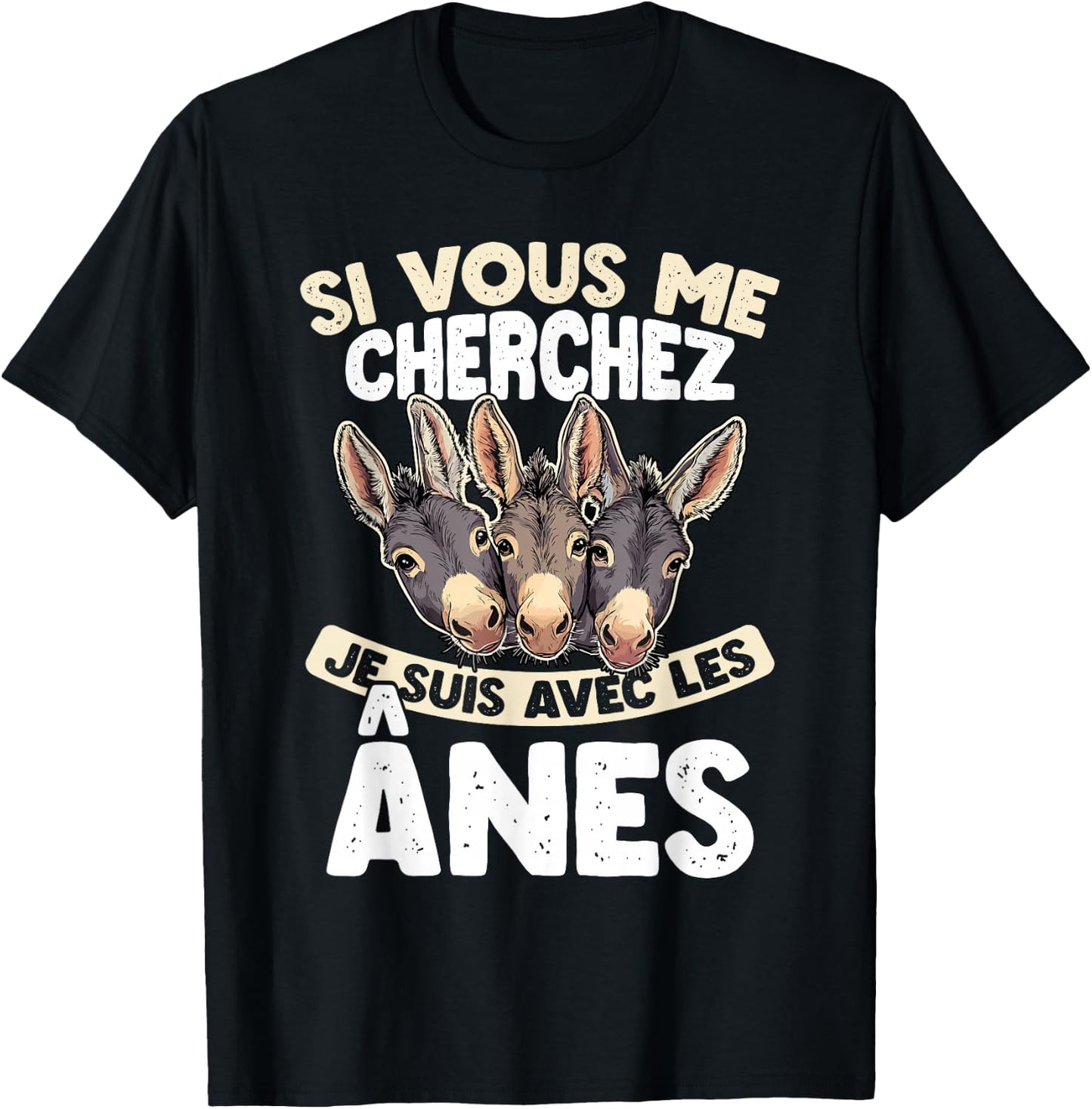 If You Are Looking For Me I Am With The Donkeys , Black, S T-Shirt - T-Shirt | Black