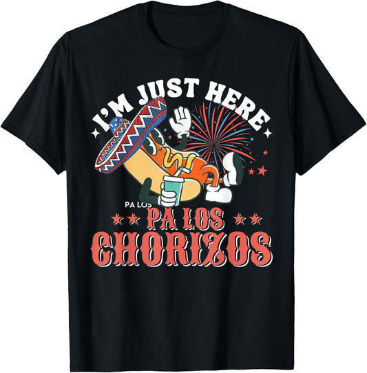 I'm Just Here Pa Los Chorizos T-Shirt - T-Shirt | Black