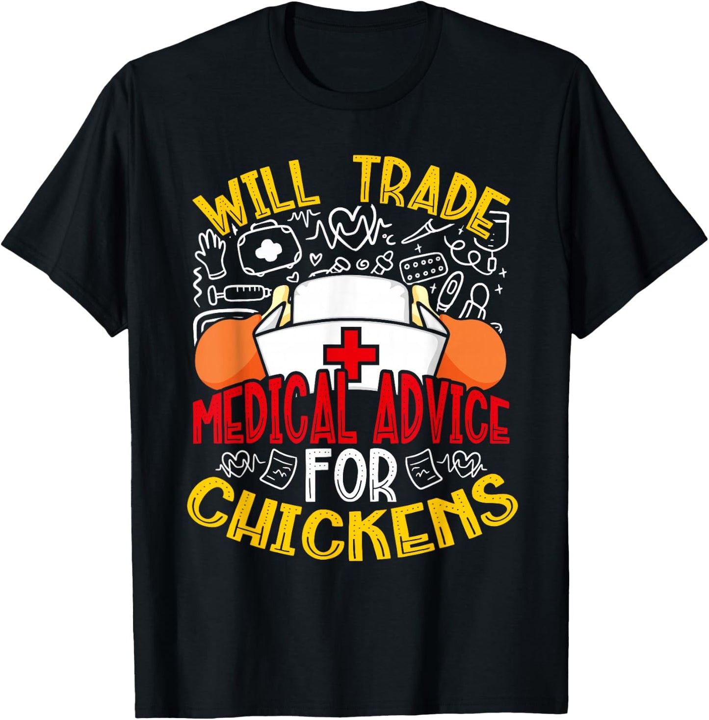 Will Trade Medical Advice For Chickens Funny Nurse T-Shirt - T-Shirt | Black